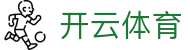 Kaiyun开云体育官方网站 - 官方APP下载及最新登录网址导航